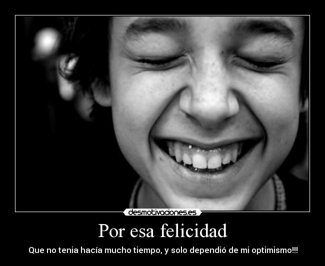 Por esa felicidad - 