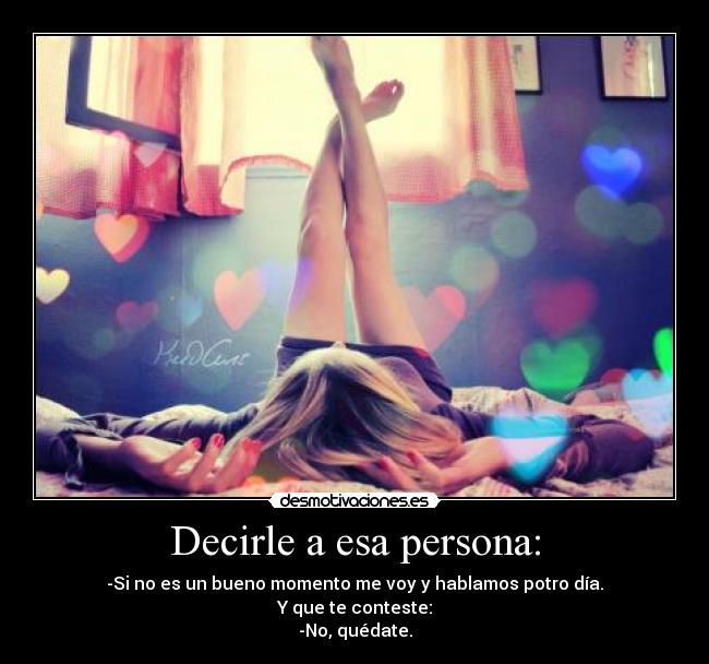 Decirle a esa persona: -