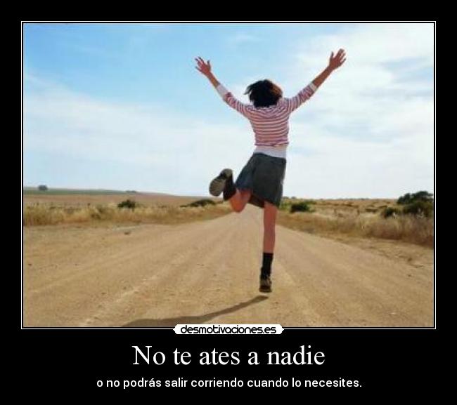 No te ates a nadie - 