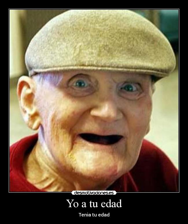 Yo a tu edad - Tenia tu edad