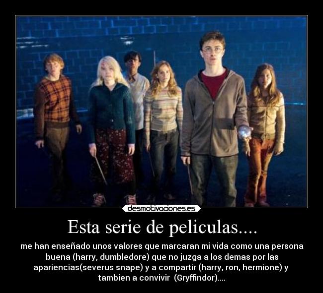 Esta serie de peliculas.... -