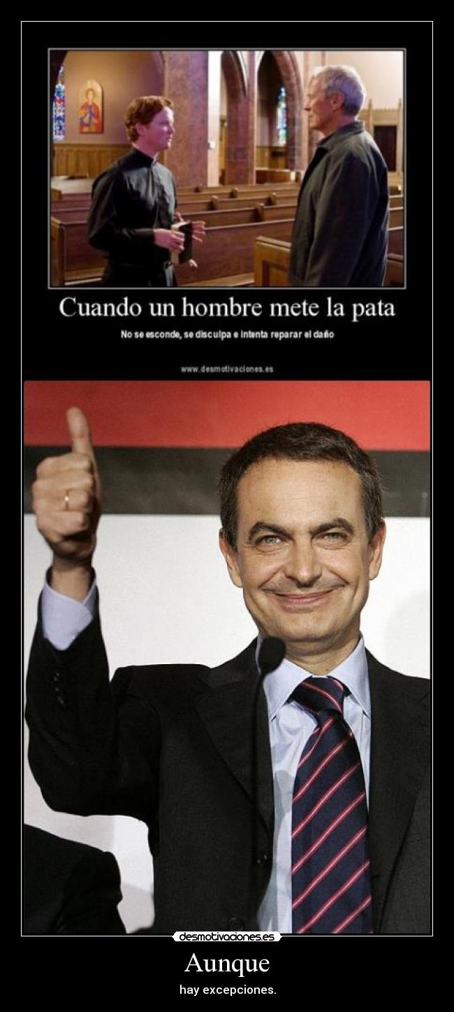 Aunque - hay excepciones.