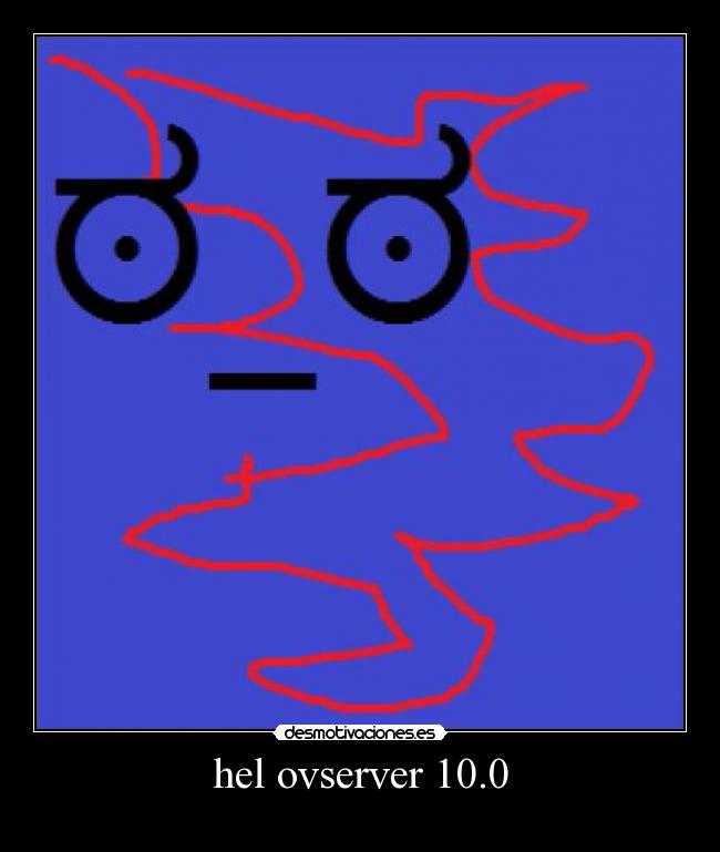 hel ovserver 10.0 -