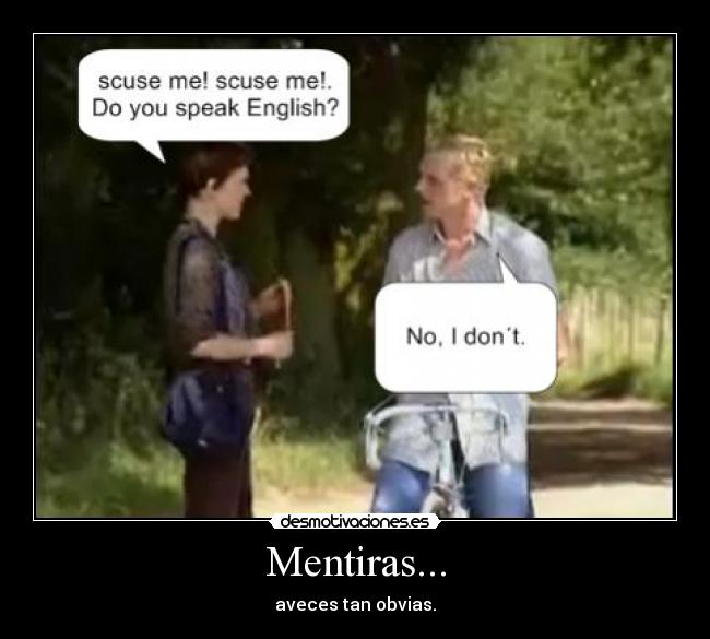 Mentiras... - aveces tan obvias.