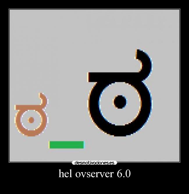 hel ovserver 6.0 -