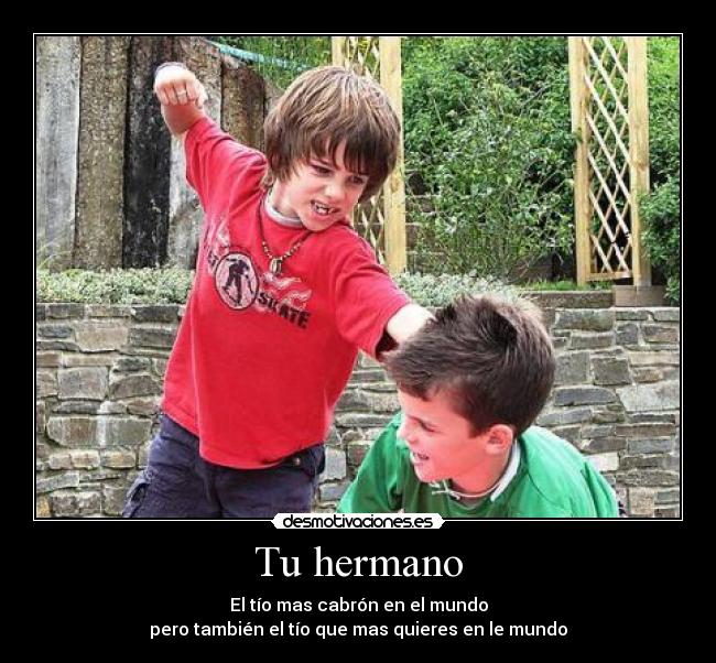 Tu hermano -