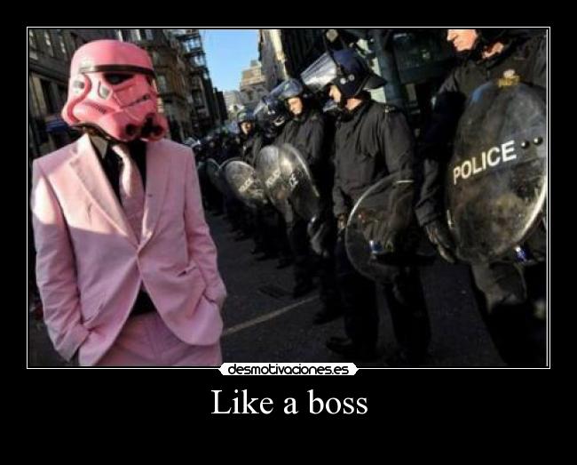 Like a boss -