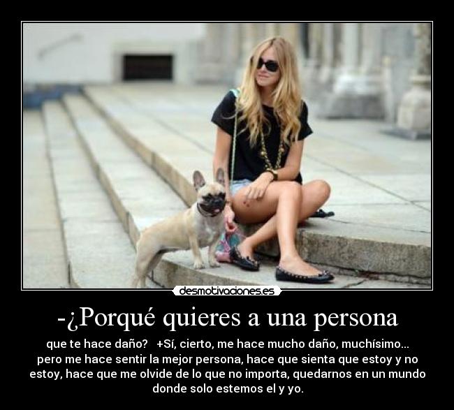 -¿Porqué quieres a una persona -