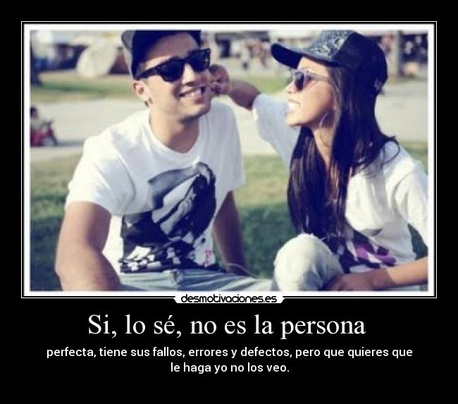 Si, lo sé, no es la persona  - 