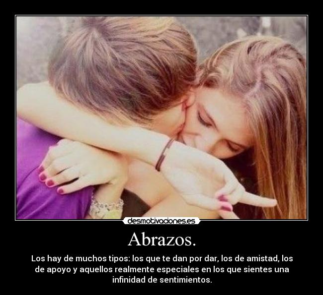 Abrazos. - 