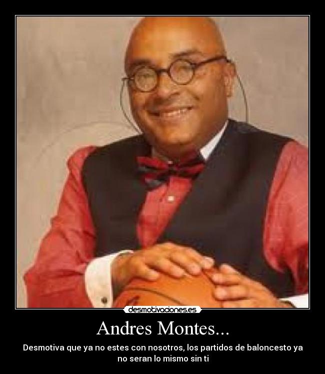 Andres Montes... -