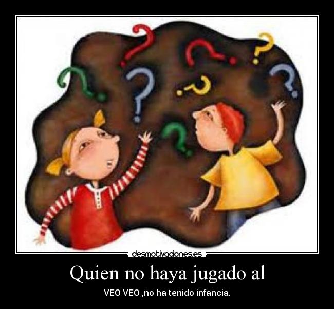 Quien no haya jugado al - 