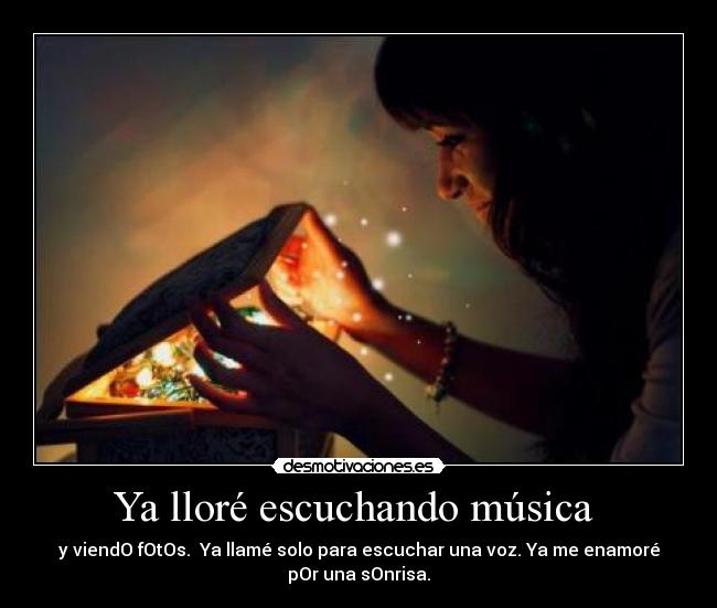 Ya lloré escuchando música  - 