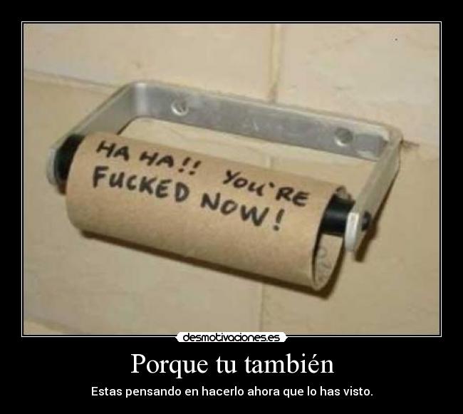 Porque tu también -