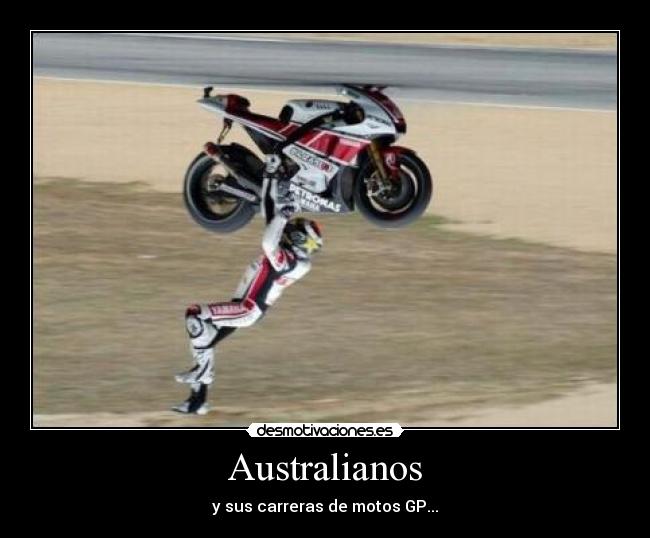 Australianos - y sus carreras de motos GP...