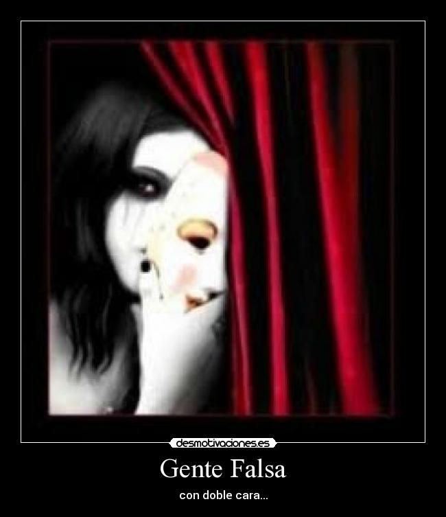 Gente Falsa - con doble cara...