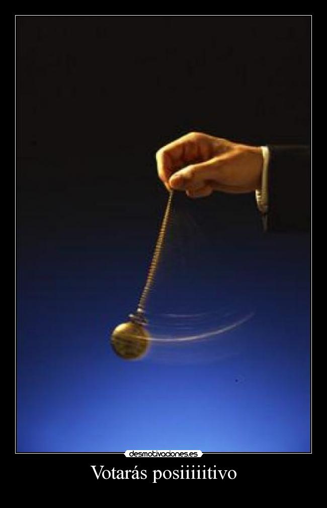 Votarás posiiiiitivo -