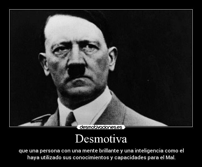 carteles hitler inteligente brillante malvado desmotivaciones