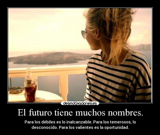 El futuro tiene muchos nombres. -