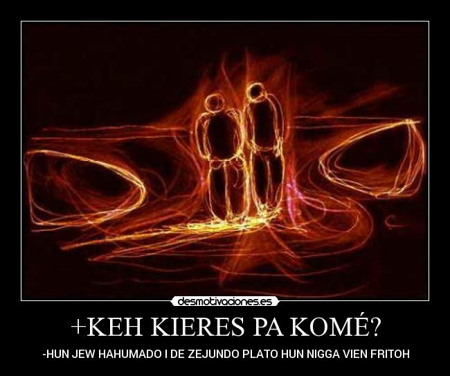 +KEH KIERES PA KOMÉ? -