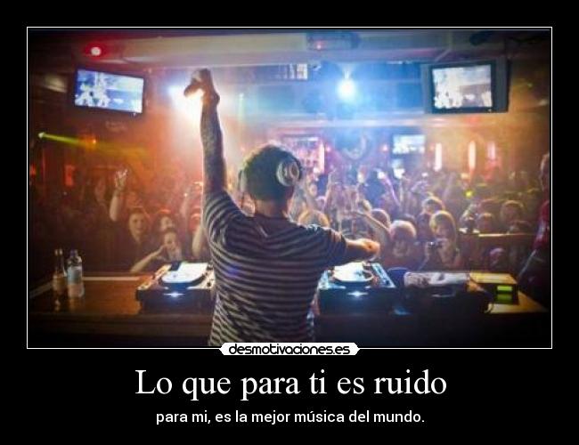 Lo que para ti es ruido - 