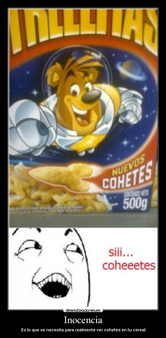 Inocencia - Es lo que se necesita para realmente ver cohetes en tu cereal
