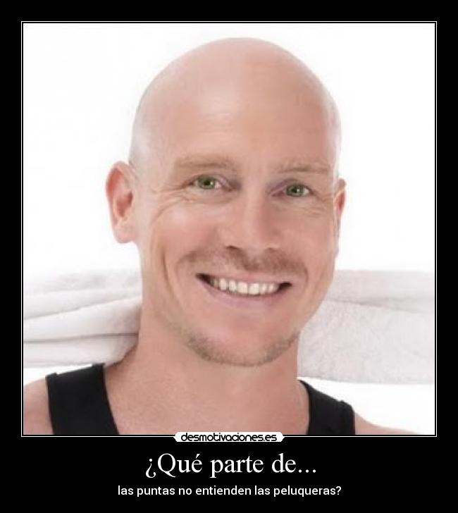 ¿Qué parte de... -