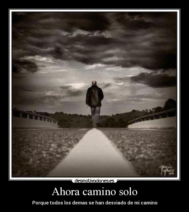 Ahora camino solo -