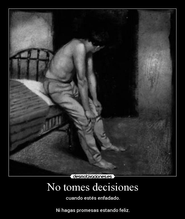 No tomes decisiones -