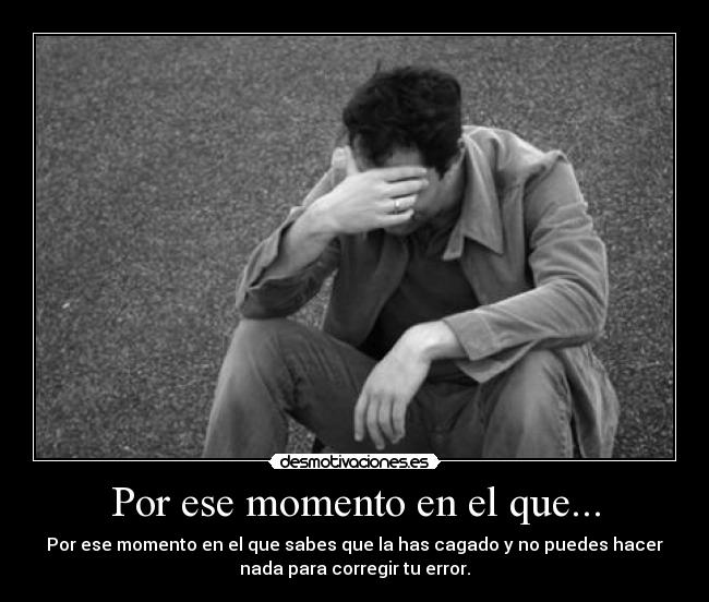 Por ese momento en el que... - 