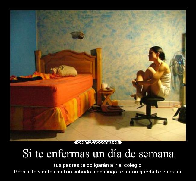Si te enfermas un día de semana - 