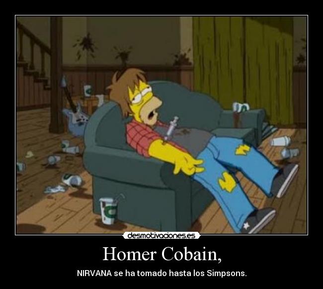 Homer Cobain, - NIRVANA se ha tomado hasta los Simpsons.