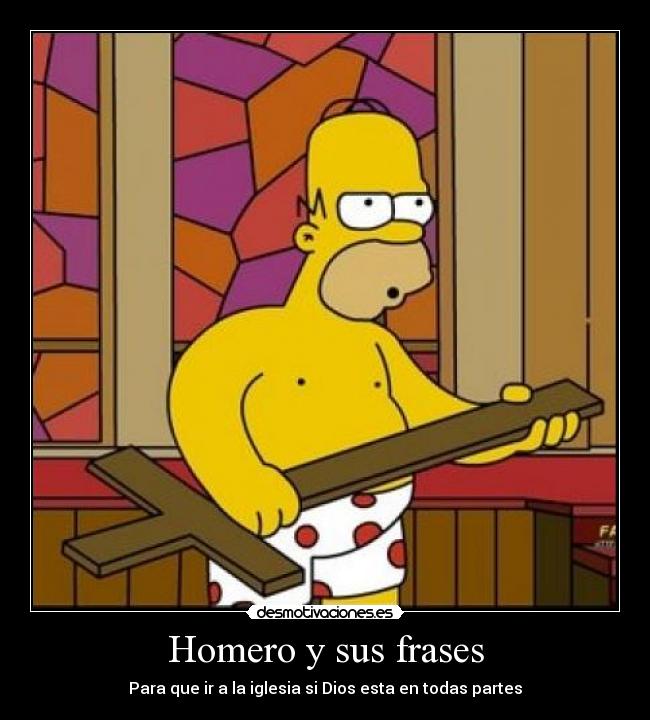 Homero y sus frases - Para que ir a la iglesia si Dios esta en todas partes