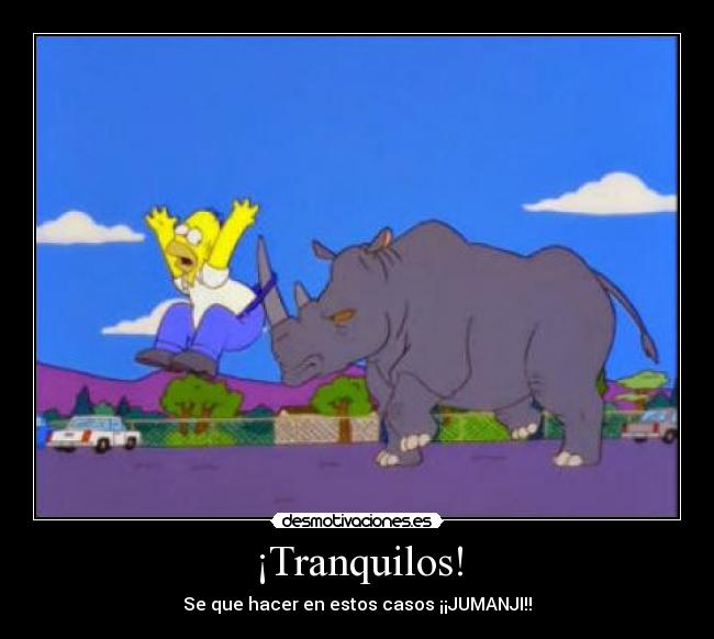 ¡Tranquilos! - Se que hacer en estos casos ¡¡JUMANJI!!