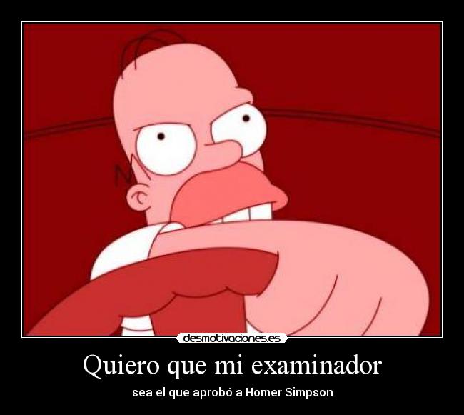 Quiero que mi examinador -