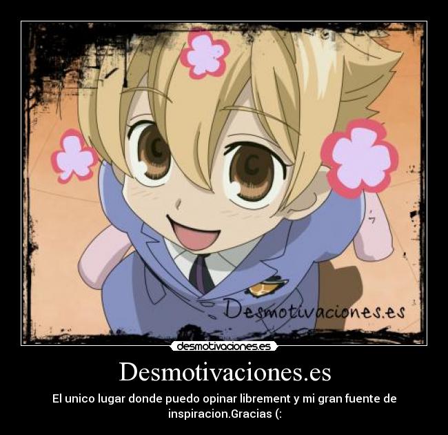 Desmotivaciones.es - El unico lugar donde puedo opinar librement y mi gran fuente de
inspiracion.Gracias (: