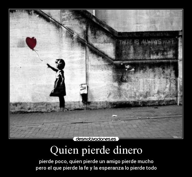 Quien pierde dinero -