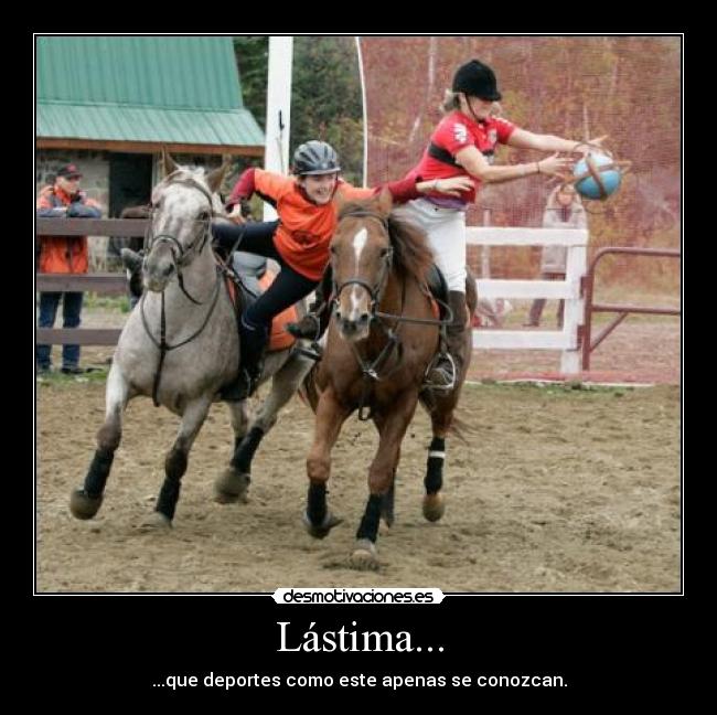 Lástima... - ...que deportes como este apenas se conozcan.