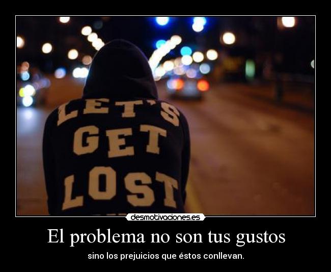 El problema no son tus gustos - 