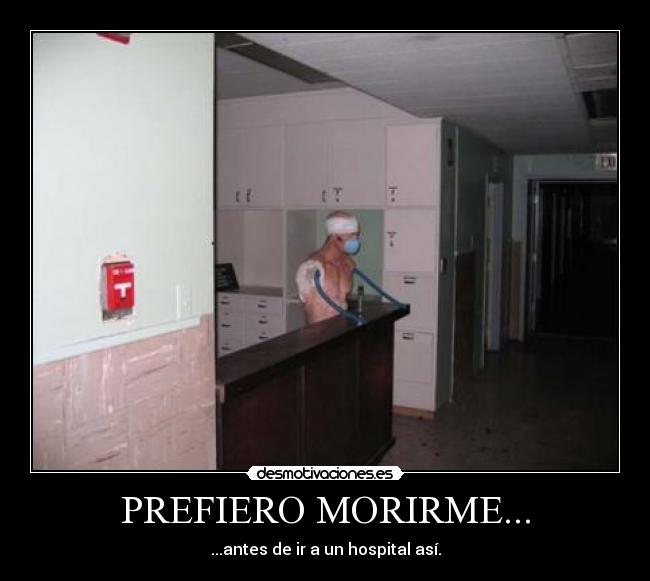 PREFIERO MORIRME... -
