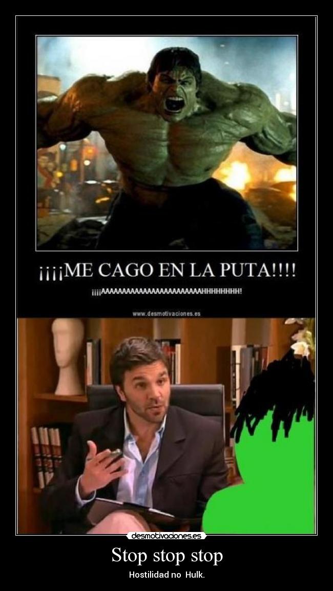 carteles marcelo sanguinetti terapeuta hostilidad hulk stop stop stop desmotivaciones