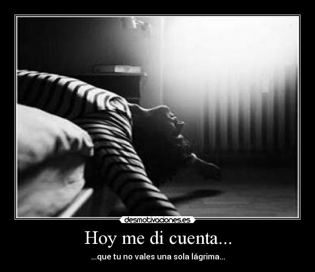 Hoy me di cuenta... -