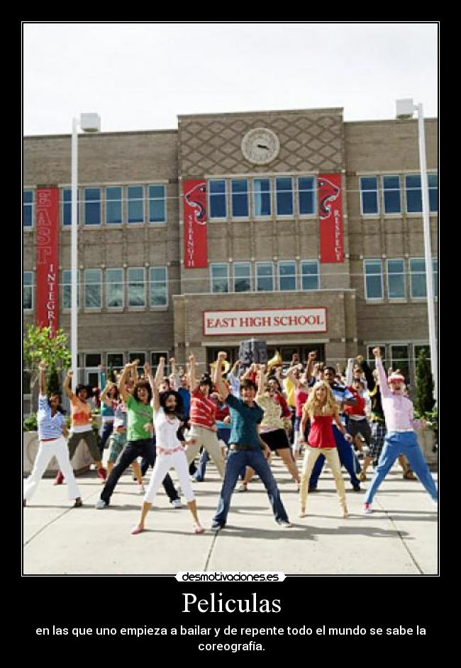 Peliculas - en las que uno empieza a bailar y de repente todo el mundo se sabe la coreografía.