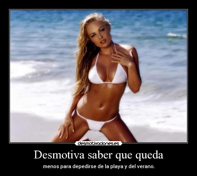 Desmotiva saber que queda - 