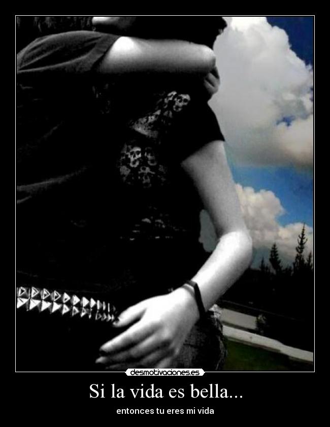 Si la vida es bella... - 