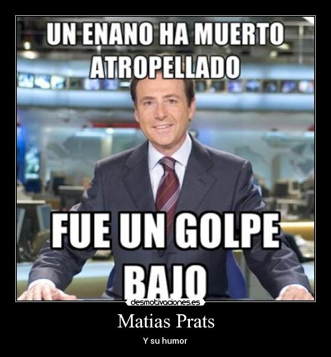 Matias Prats - Y su humor