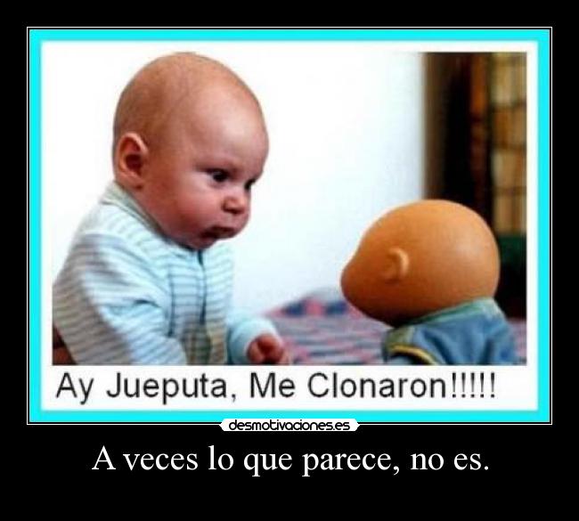 A veces lo que parece, no es. - 