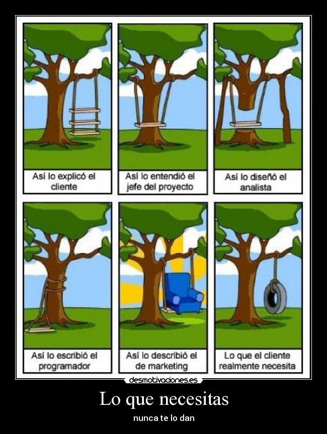 Lo que necesitas - nunca te lo dan