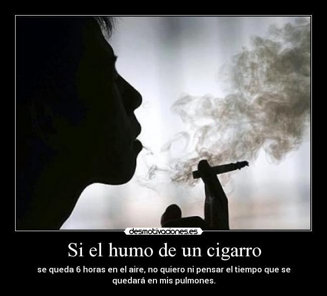 Si el humo de un cigarro - 