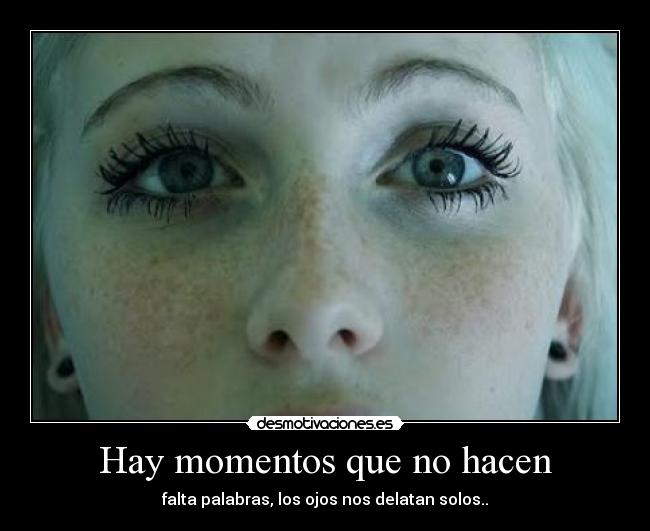 Hay momentos que no hacen - 